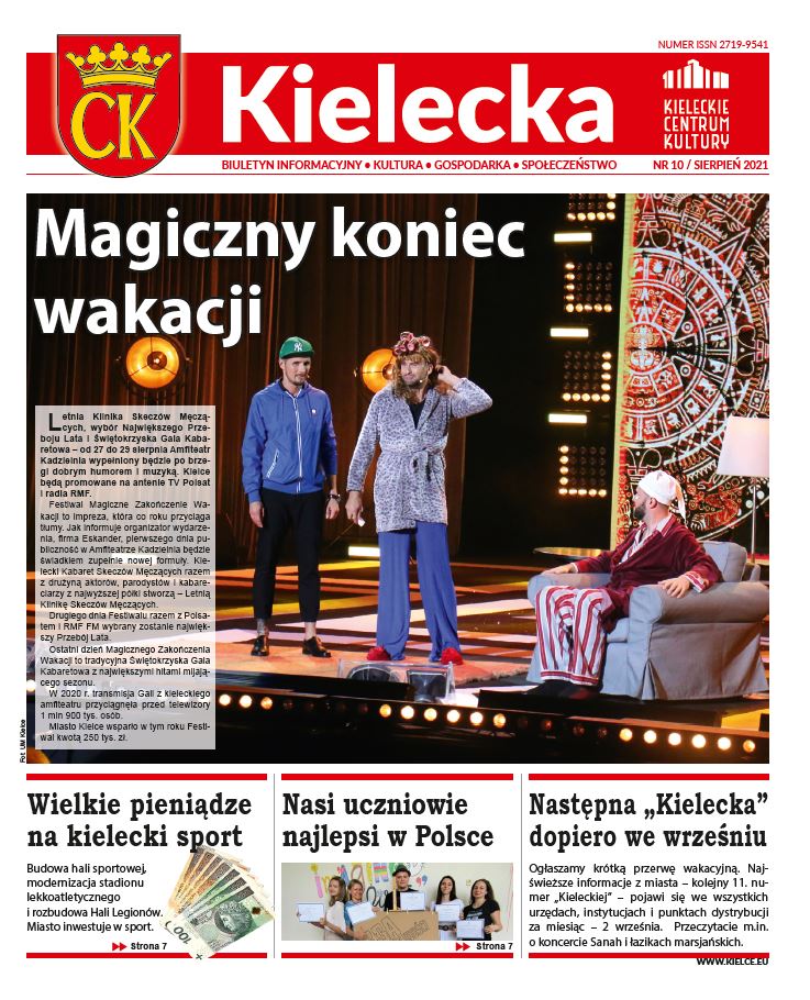 Grafika. Pierwsza strona biuletynu "Kielecka nr 13 wrzesień 2021. Tekst główny: Magiczny koniec wakacji. Duże Zdjęcie trzech śmiesznie ubranych mężczyzn na dużej oświetlonej scenie. Na dole trzy krótkie teksty: Wielkie pieniądze na kielecki sport. Nasi uczniowie najlepsi w Polsce. Następna Kielecka dopiero we wrześniu