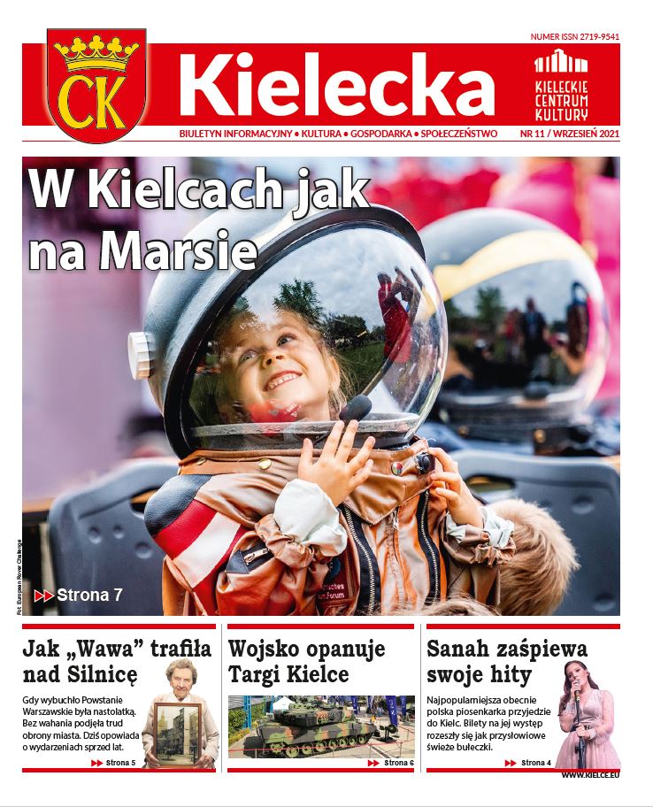 Grafika. Pierwsza strona biuletynu "Kielecka nr 11 wrzesień 2021. Tekst główny: W Kielcach jak na Marsie. Duże zdjęcie Uśmiechniętej dziewczynki w hełmie kosmonauty.. Na dole trzy krótkie teksty: Jak "Wawa" trafiła nad Silnicę, Wojsko opanuje Targi Kielce. Sanah zaśpiewa swoje hity.