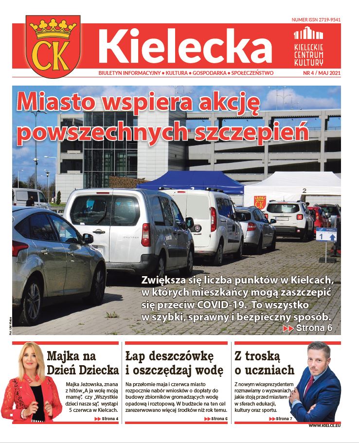 Grafika. Pierwsza strona biuletynu Kielecka nr 4 maj 2021. Główny tekst: Miasto wspiera akcję powszechnych szczepień. Głowne zdjęcie: duża kolejka samochodów do namiotów, w którym odbywają się szczepienia przeciwko COVID. Poniżej trzy krótkie teksty: Majka na dzień dziecka. Łap deszczówkę i oszczędzaj wodę.. Z troską o uczniach.