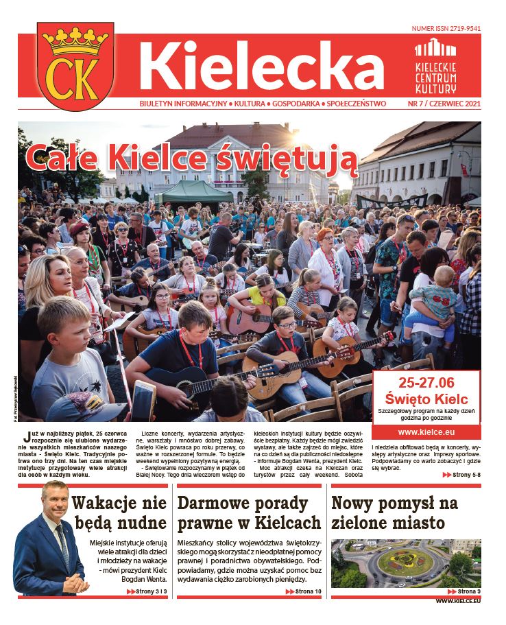 Grafika. Pierwsza strona biuletynu "Kielecka nr 7 . Czerwiec 2021. Tekst główny: Całe Kielce świętują. Duże Zdjęcie: Rynek wypełniony publicznością. Na dole trzy krótkie teksty: Wakacje nie będą nudne. Darmowe porady prawne w Kielcach. Nowy pomysł na zielone miasto.