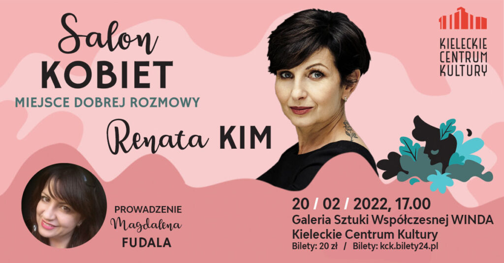 Grafika. Plakat Salonu Kobiet. Po prawej części grafiki o różowym tle zdjęcie uśmiechniętej kobiety o ciemnych krótkich włosach. To dziennikarka Renata Kim. Po prawej pod zdjęciem: 20 lutego 2022, godz. 17 Galeria Sztuki Współczesnej Winda KCK. Bilety 20 zł.