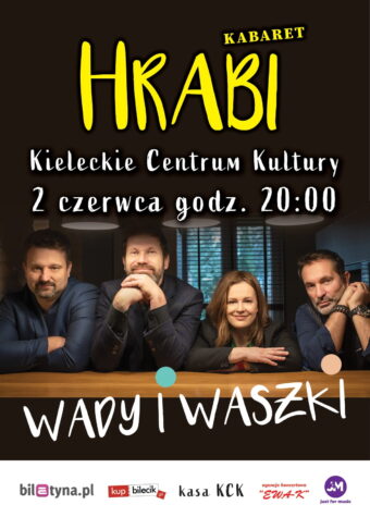 Grafika. Plakat. Na czarnym tle zdjęcie czwórki ludzi: kobiety i trzech mężczyzn. Nad zdjęciem napis: Kabaret Hrabi. KCK 2 czerwca godz. 20. Poniżej tytuł Wady i Waszki.