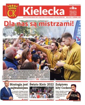 Grafika. Pierwsza strona biuletynu Kieleca nr 12 czerwiec 2022. Tekst głowny: Dla nas są mistrzami. W tle zdjęcie piłkarzy ręcznych Łomży Vive Kielce witający sie na rynku z kibicami.. Poniżej trzy krótkie teksty: Strategia jest najważniejsza, Święto Kielc 2022 i Zaśpiewa hity Cockera.