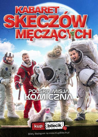 Grafika. Plakat . Zdjęcie czterech mężczyzn w kosmicznych kombinezonach. Wszyscy si uśmiechają. Nad nimi czerwony napis: Kabaret Skeczów Męczących. Na zdjęciu napis: Polska misja kosmiczna. Poniżej logo kupbilecik.pl