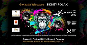 Grafika. Plakat koncertu finałowego Scyzoryki Festiwal 2022. Na czarnym tle rysunek głowy szympansa w słuchawkach. Po obu stronach dwie okrągłe membrany głośników. Dookoła tęczowe mazy, kropki i desenie. Na górze napis: Gwiazda Wieczoru Sidney Polak. Pod grafiką napis: Scyzoryki Festiwal 2022 Koncert finałowy. 3 września Kielce, plac Moniuszki przy KCK.