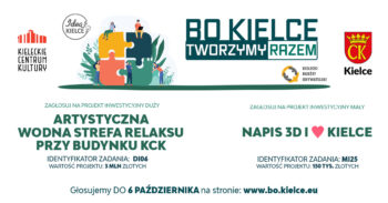 Grafika. Plakat projektów zgłoszonych do budżetu obywatelskiego: artystyczna wodna strefa relaksu przy budynku KCK i Napis 3D love Kilce. Głosowanie do 6 października.