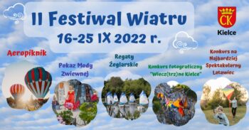 Grafika. Plakat II Festiwal Wiatru. Na tle przedstawiającym niebieskie niebo i chmury napis: 2. Festiwal Wiatru 16-25 września 2022. Poniżej pięć chmurek ze zdjęciami i napisami: aeropiknik,pokaz mody zwiewnej, regaty żeglarskie, konkurs fotograficzny Wiecz(trz)ne Kielce. i konkurs na najbardziej spektakularny latawiec.