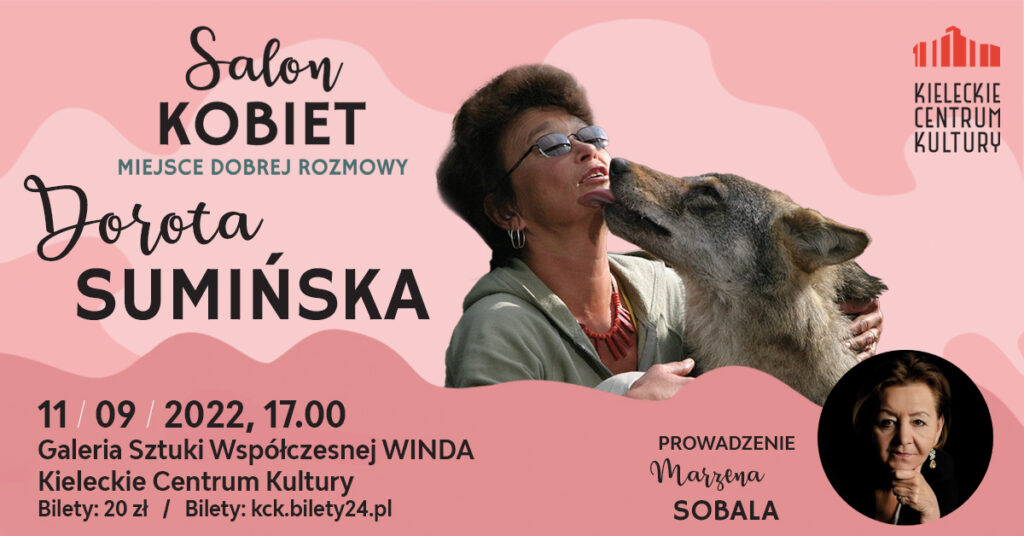 Grafika. Plakat Salonu Kobiet. Na różowym tle po prawej stronie napisy: Salon Kobiet . Dorota Sumińska. Po prawej - zdjęcie kobiety w ciemnych okularach i krótkiej fryzurze,, którą po brodzie liże pies w typie owczarka. Po lewej stronie na dole napis: 11 września 2022 godz. 17. Galeria Sztuki Współczesnej Winda KCK, bilety 20 zł.