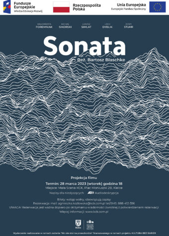 Grafika. Plakat pokazu filmowego "Sonata", reż. Bartosz Blaschke. Termin 28 marca 2023, wtorek godz. 18. Miejsce: Mała scena KCK. Napisy dla niesłyszących, audiodeskrypcja. Bilety: wstęp wolny, obowiązują zapis. Rezerwacja: mail: agnieszka.kozlowska@kckc.com.pl, tel./SMS 888-412-356