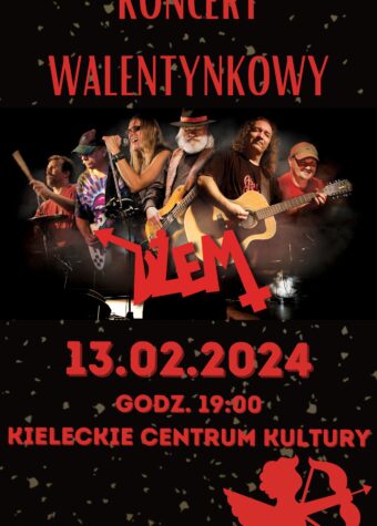 Grafika. Plakat koncertu grupy Dżem. Na czarnym tle zdjęcia 6 muzyków układających się w wachlarz. Nad nimi napis: Koncert Walentynkowy. Poniżej data: 13 lutego 2024, godz. 19 Kieleckie Centrum Kultury.