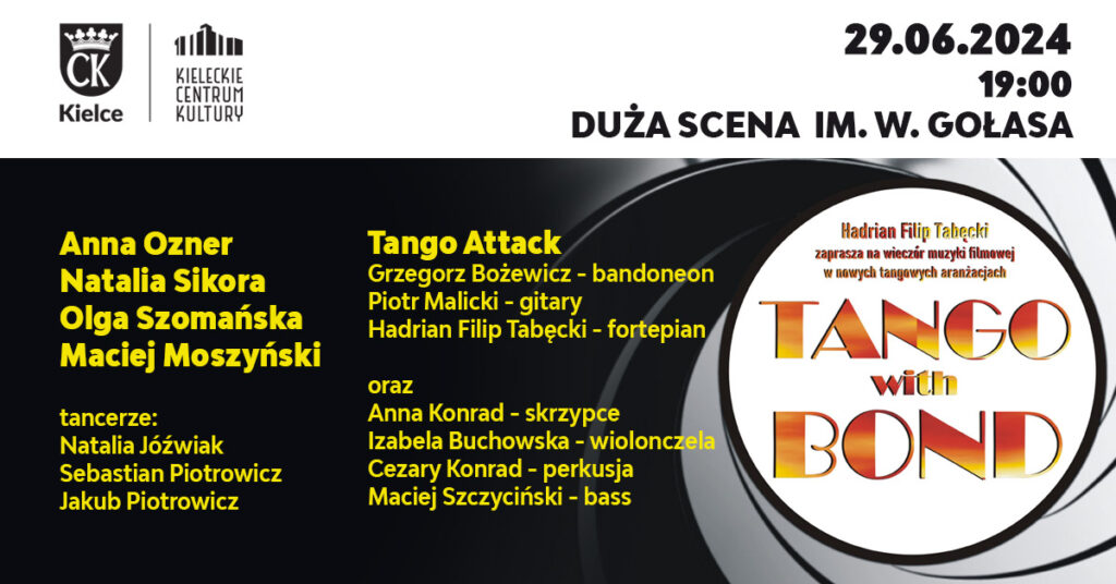 Grafika. Plakat koncertu . Po prawej stronie na szarym tle w kole, symbolizującym migawkę aparatu złoto-pomarańczowy napis: Tango with Bond. Po lewej nazwiska wokalistów: Anna Ozner, Natalia Sikora ,Olga Szomańska, Maciej MoszyńskiPowyżej data: 29 czerwca godz. 19, Duża Scena KCK.