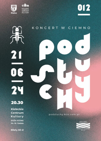 Grafika. Plakat koncertu w ciemno Podsłuchy. Białe napisy na zielono-różowym tle. Po lewej stronie pionowy pasek z datą: 21 czerwca, godz. 20:30 Duża Scena KCK. Bilety 50 zł. Po prawej stronie: duży napis podsłuchy i numer 012.