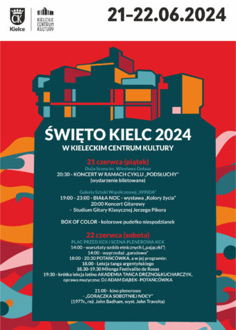 Grafika. Plakat Święta Kielc. Na czerwonym tle zielono-turkusowo-pomarańczowa sylwetka budynku Kieleckiego Centrum Kultury. Poniżej na zielonym tle program imprezy w Kieleckim Centrum Kultury.