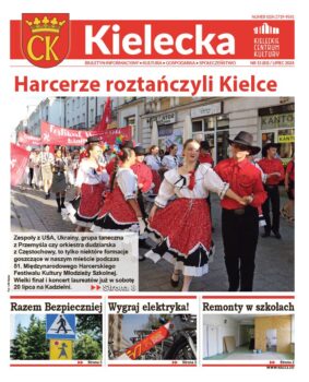 Grafika. Pierwsza strona biuletynu Kielecka nr 15 lipiec 2024. Tekst główny: Harcerze roztańczyli Kielce i zdjęcie par w strojach ludowych tańczących na ulicy Sienkiewicza. Poniżej trzy krótkie teksty: Razem Bezpieczniej, Wygraj elektryka i Remonty w szkołach.