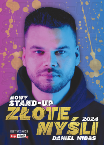 Grafika. Duże zdjęcie mężczyzny z podniesioną grzywką i kilkudniowym zarostem. Mężczyzna patrzy w obiektyw. Na dole napis: Nowy stand-up Złote myśli 2024 Daniel Midas.