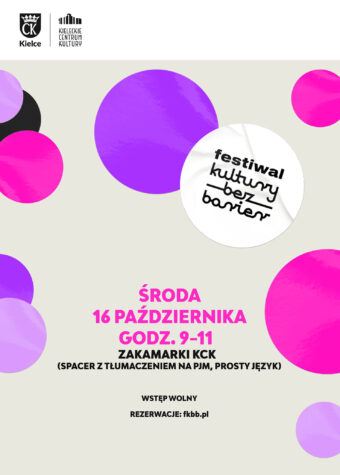 Grafika. Plakat wydarzenia Festiwalu Kultury bez Barier. Zakamarki KCK z tłumaczeniem na PJM. 16 października, środa godz. 9-11. Wstep wolny Rezerwacje: fkbb.pl