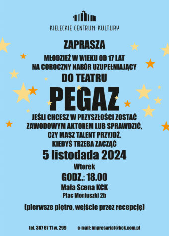 Grafika. Plakat naboru do teatru Pegaz. Na niebieskim tle napis: KCk zaprasza młodzież w wieku od 17 lat na coroczny nabór uzupełniający do teatru Pegaz. 5 listopada godz. 18. Mała Scena KCK. tel. 367-67-11, wewn. 299.